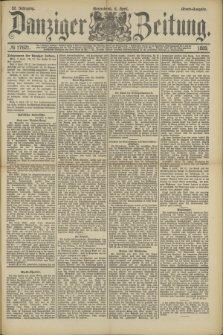 Danziger Zeitung. Jg.32, № 17621 (6 April 1889) - Abend-Ausgabe. + dod.