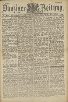 Danziger Zeitung. Jg.32, № 17623 (8 April 1889) - Abend-Ausgabe. + dod.