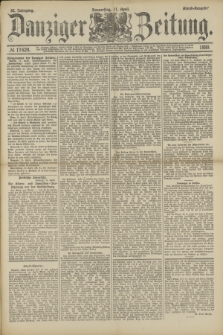 Danziger Zeitung. Jg.32, № 17629 (11 April 1889) - Abend-Ausgabe. + dod.