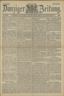 Danziger Zeitung. Jg.32, № 17631 (12 April 1889) - Abend-Ausgabe + dod.
