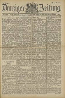 Danziger Zeitung. Jg.32, № 17636 (16 April 1889) - Morgen-Ausgabe