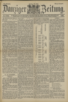 Danziger Zeitung. Jg.32, № 17642 (19 April 1889) - Morgen-Ausgabe