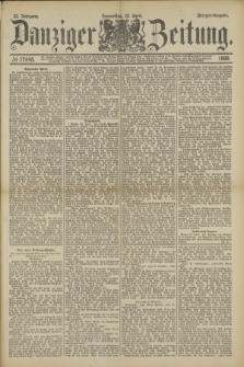 Danziger Zeitung. Jg.32, № 17648 (25 April 1889) - Morgen-Ausgabe