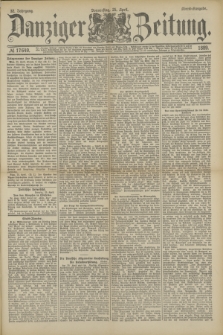 Danziger Zeitung. Jg.32, № 17649 (25 April 1889) - Abend-Ausgabe + dod.