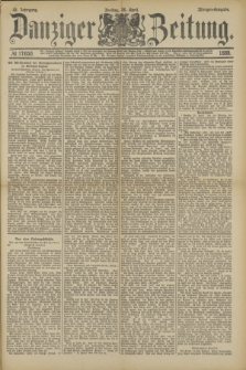 Danziger Zeitung. Jg.32, № 17650 (26 April 1889) - Morgen-Ausgabe