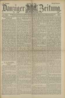 Danziger Zeitung. Jg.32, № 17654 (28 April 1889) - Morgen Ausgabe. + dod.