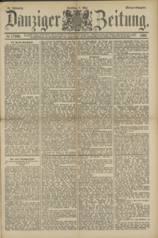 Danziger Zeitung. Jg.32, № 17668 (7 Mai 1889) - Morgen-Ausgabe.