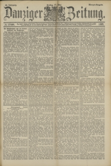 Danziger Zeitung. Jg.32, № 17684 (17 Mai 1889) - Morgen-Ausgabe.