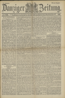 Danziger Zeitung. Jg.32, № 17688 (19 Mai 1889) - Morgen-Ausgabe. + dod.