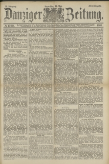 Danziger Zeitung. Jg.32, № 17695 (23 Mai 1889) - Abend-Ausgabe. + dod.