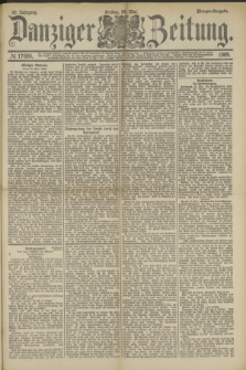 Danziger Zeitung. Jg.32, № 17696 (24 Mai 1889) - Morgen-Ausgabe.