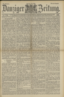 Danziger Zeitung. Jg.32, № 17700 (26 Mai 1889) - Morgen-Ausgabe. + dod.