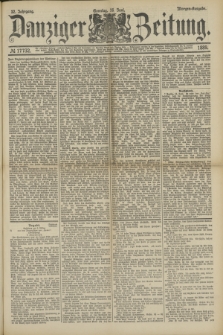 Danziger Zeitung. Jg.32, № 17732 (16 Juni 1889) - Morgen-Ausgabe. + dod.