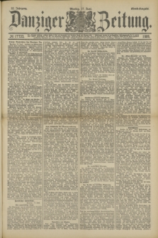 Danziger Zeitung. Jg.32, № 17733 (17 Juni 1889) - Abend-Ausgabe.
