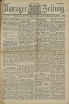 Danziger Zeitung. Jg.32, № 17737 (19 Juni 1889) - Abend-Ausgabe.
