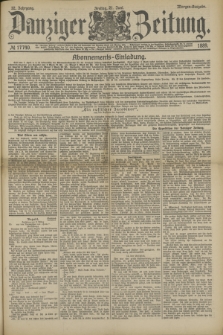Danziger Zeitung. Jg.32, № 17740 (21 Juni 1889) - Morgen-Ausgabe.
