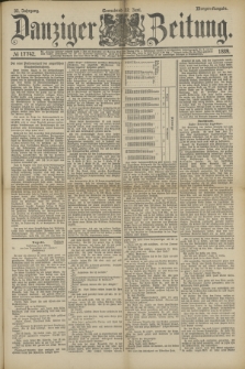 Danziger Zeitung. Jg.32, № 17742 (22 Juni 1889) - Morgen-Ausgabe.