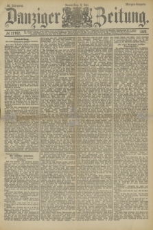 Danziger Zeitung. Jg.32, № 17762 (4. Juli 1889) - Morgen-Ausgabe.