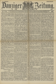 Danziger Zeitung. Jg.32, № 17781 (15 Juli 1889) - Abend-Ausgabe. + dod.