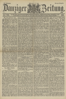 Danziger Zeitung. Jg.32, № 17784 (17 Juli 1889) - Morgen-Ausgabe