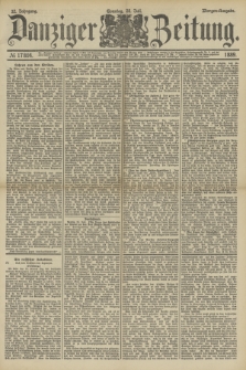 Danziger Zeitung. Jg.32, № 17804 (28 Juli 1889) - Morgen-Ausgabe. + dod.