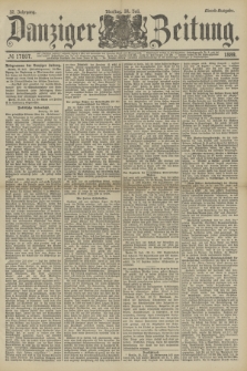 Danziger Zeitung. Jg.32, № 17807 (30 Juli 1889) - Abend-Ausgabe.