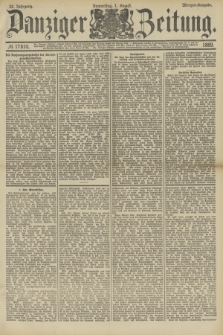 Danziger Zeitung. Jg.32, № 17810 (1 August 1889) - Morgen-Ausgabe.