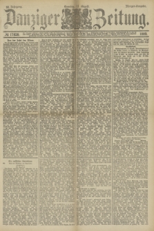 Danziger Zeitung. Jg.32, № 17828 (11 August 1889) - Morgen-Ausgabe. + dod.