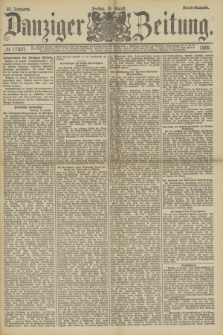 Danziger Zeitung. Jg.32, № 17837 (16 August 1889) - Abend-Ausgabe.