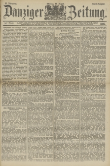 Danziger Zeitung. Jg.32, № 17841 (19 August 1889) - Abend-Ausgabe.