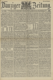 Danziger Zeitung. Jg.32, № 17846 (22 August 1889) - Morgen-Ausgabe.