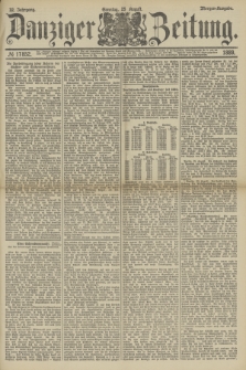 Danziger Zeitung. Jg.32, № 17852 (25 August 1889) - Morgen-Ausgabe. + dod.