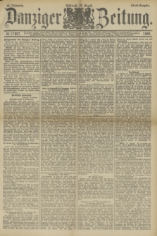 Danziger Zeitung. Jg.32, № 17857 (28 August 1889) - Abend-Ausgabe