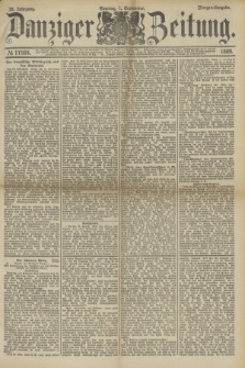 Danziger Zeitung. Jg.32, № 17864 (1 September 1889) - Morgen-Ausgabe. + dod.