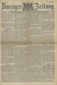 Danziger Zeitung. Jg.32, № 17905 (25 September 1889) - Abend-Ausgabe.