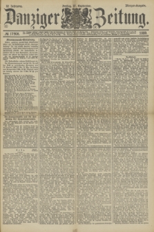 Danziger Zeitung. Jg.32, № 17908 (27 September 1889) - Morgen-Ausgabe.