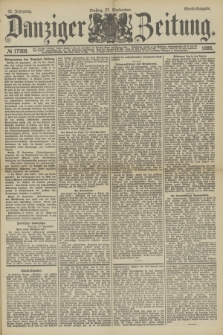 Danziger Zeitung. Jg.32, № 17909 (27 September 1889) - Abend-Ausgabe. + dod.