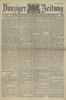 Danziger Zeitung. Jg.32, № 17984 (10 November 1889) - Morgen-Ausgabe. + dod