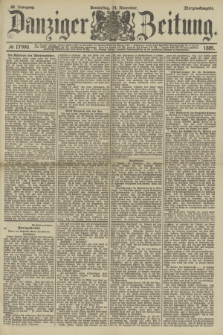 Danziger Zeitung. Jg.32, № 17990 (14 November 1889) - Morgen-Ausgabe.