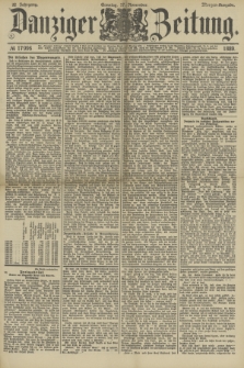 Danziger Zeitung. Jg.32, № 17996 (17 November 1889) - Morgen-Ausgabe. + dod.