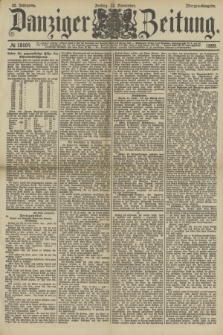 Danziger Zeitung. Jg.32, № 18004 (22 November 1889) - Morgen-Ausgabe.