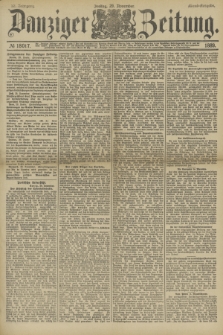 Danziger Zeitung. Jg.32, № 18017 (29 November 1889) - Abend-Ausgabe. + dod.