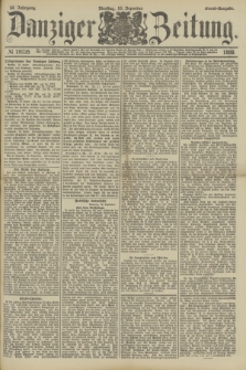 Danziger Zeitung. Jg.32, № 18035 (10 Dezember 1889) - Abend-Ausgabe. + dod.