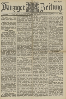 Danziger Zeitung. Jg.32, № 18051 (19 Dezember 1889) - Abend-Ausgabe. + dod.