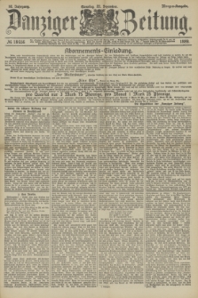 Danziger Zeitung. Jg.32, № 18056 (22 Dezember 1889) - Morgen-Ausgabe. + dod.