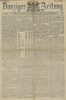 Danziger Zeitung. Jg.32, № 18076 (7 Januar 1890) - Morgen-Ausgabe.