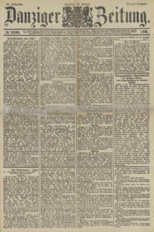 Danziger Zeitung. Jg.32, № 18086 (12 Januar 1890) - Morgen-Ausgabe. + dod.