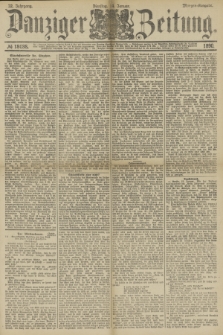 Danziger Zeitung. Jg.32, № 18088 (14 Januar 1890) - Morgen-Ausgabe.