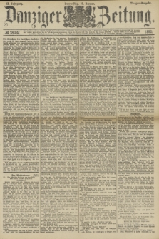 Danziger Zeitung. Jg.32, № 18092 (16 Januar 1890) - Morgen-Ausgabe.