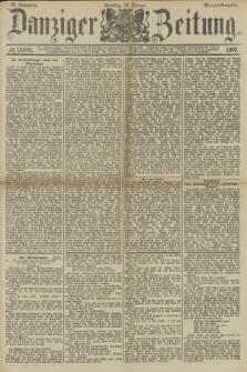 Danziger Zeitung. Jg.32, № 18098 (19 Januar 1890) - Morgen-Ausgabe.